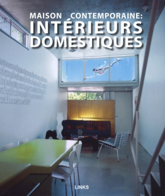 Maison contemporaine : intérieurs domestiques
