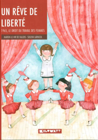 Un rêve de liberté. 1965, le droit du travail des femmes
