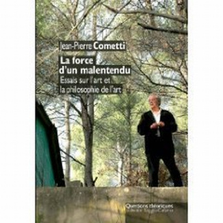 LA FORCE D UN MALENTENDU ESSAIS SUR L ART ET LA PHILOSOPHIE DE L ART