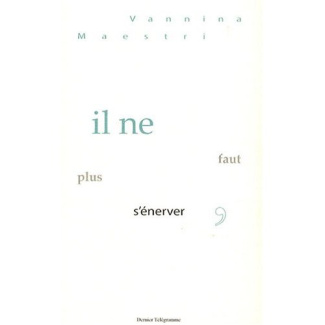 Il ne faut plus s'énerver