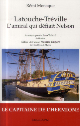 Latouche-Tréville 1745-1804. L'amiral qui défiait Nelson