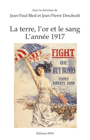 La terre, l'or et le sang. L'année 1917
