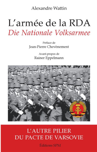 L'armée de la RDA. Die Nationale Volksarmee : L'autre pilier du pacte de Varsovie