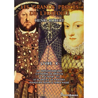 Les grands procès de l'Histoire. Volume 10, Les empoisonneuses, Catherine de Médicis, Le roi Henry V