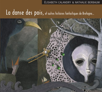 La danse des pois, et autres histoires fantastiques de Bretagne... 1 CD audio