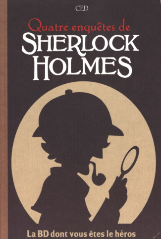 La BD dont vous êtes le héros : Quatre enquêtes de Sherlock Holmes