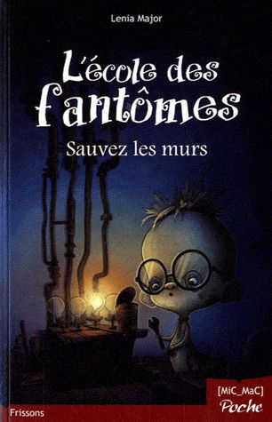 L'école des fantômes. Sauvez les murs !