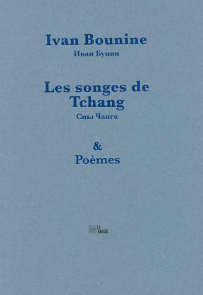 Les songes de Tchang. Suivi d'un choix de poèmes
