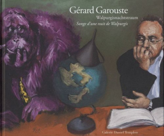 Gérard Garouste, songe d'une nuit de Walpurgis. Edition bilingue français-anglais