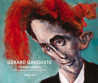 Gérard Garouste. Correspondances