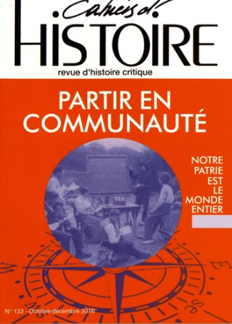 Cahiers d'Histoire N° 133, octobre-décembre 2016 : Partir en communauté