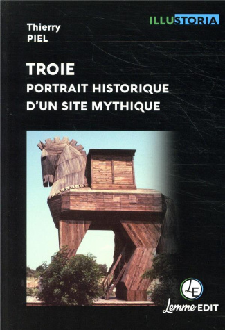Troie. Portrait historique d'un site mythique