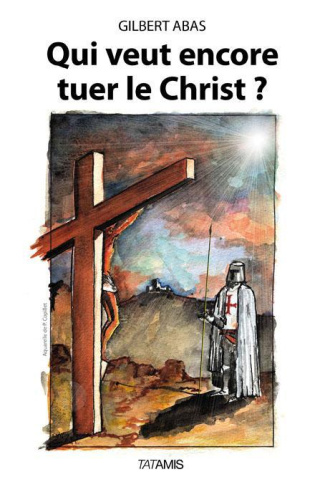 QUI VEUT ENCORE TUER LE CHRIST