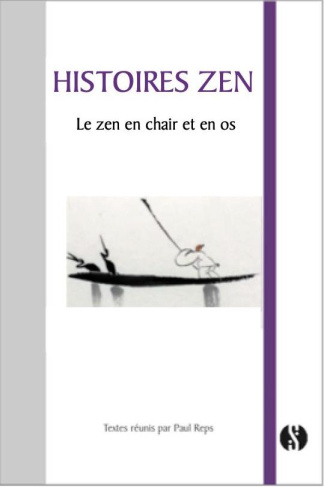 Au coeur du zen. 101 histoires des plus grands maîtres chinois et japonais
