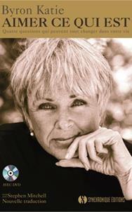 Aimer ce qui est. Quatre questions qui peuvent tout changer dans votre vie, avec 1 DVD