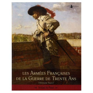 Les Armées française de la guerre de Trente Ans