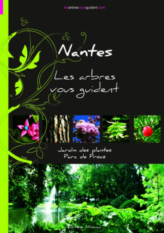 Nantes, Les arbres vous guident. Jardin des Plantes, parc de Procé