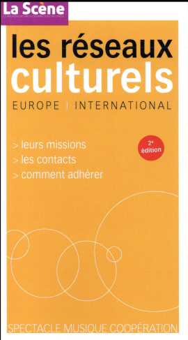 Les réseaux culturels. Europe, international, 2e édition