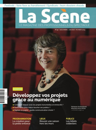La Scène N° 91, décembre-janvier-février 2019 : Développez vos projets grâce au numérique