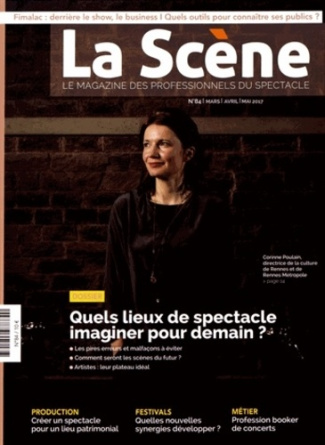 La Scène N° 84 printemps 2017 : Quels lieux de spectacle imaginer pour demain ?