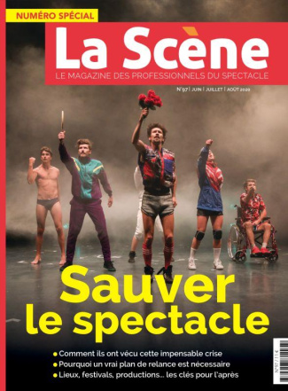 La Scène N° 97, juin-juillet-août 2020 : Sauver le spectacle