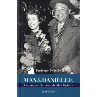 Max & Danielle. Les années Darrieux de Max Ophuls