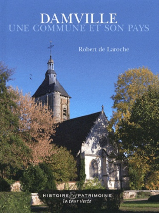 Damville. Une commune et son pays
