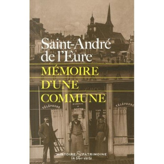 Saint-André de l'Eure. Mémoire d'une commune
