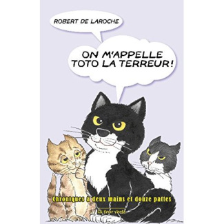 On m'appelle Toto la Terreur ! Chroniques à deux mains et douze pattes