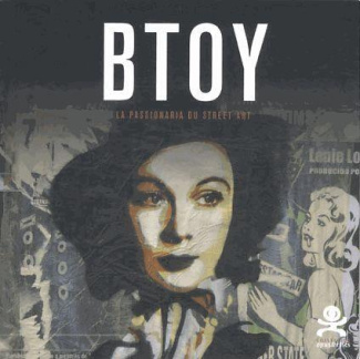 Btoy. La passionaria du street art