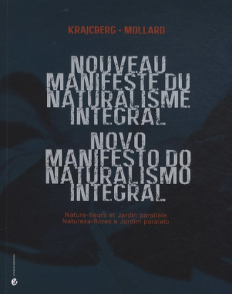Nouveau manifeste du naturalisme intégral. Nature-fleurs et jardin parallèle, Edition bilingue franç