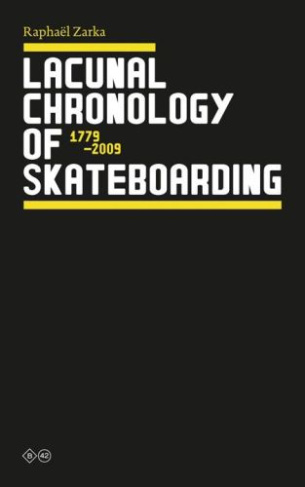 On A Day With No Waves. A Chronicle of Skateboarding 1779-2009