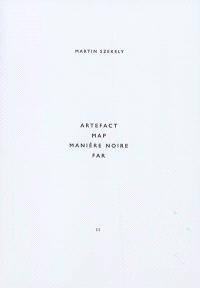 Martin Szekely. Tome 2, Artefact, map, manière noire, far, Edition bilingue français-anglais