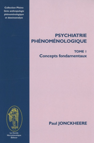 PSYCHIATRIE PHENOMENOLOGIQUE TOME I CONCEPST FONDAMENTAUX