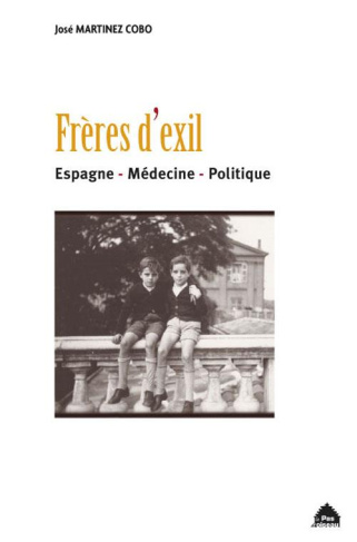 Frères d'exil. Espagne, Médecine, Politique