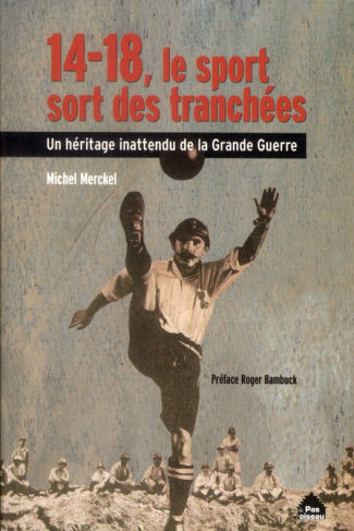 14-18, le sport sort des tranchées. Un héritage inattendu de la Grande Guerre