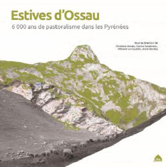 Estives d'Ossau. 7000 ans de pastoralisme dans les Pyrénées