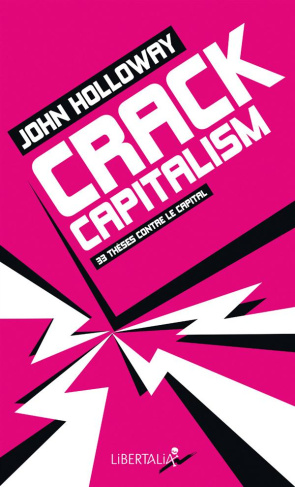 Crack Capitalism. 33 thèses contre le capital, Edition revue et augmentée