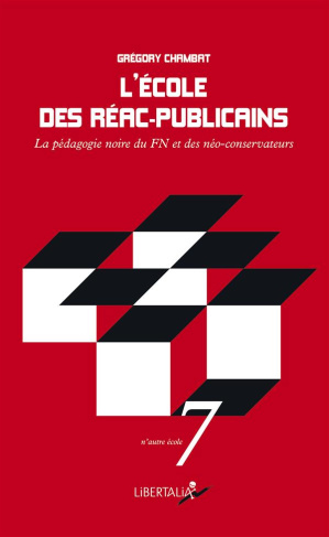 L'école des réac-publicains. La pédagogie noire du FN et des néoconservateurs