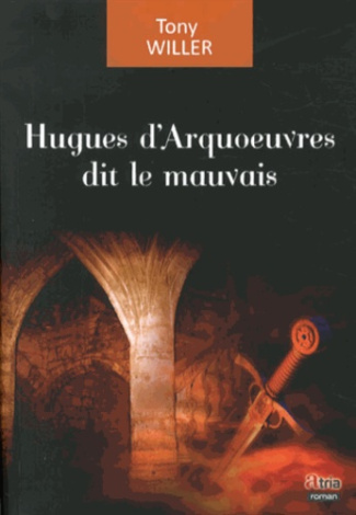 HUGUES D'ARQUOEUVRES DIT LE MAUVAIS