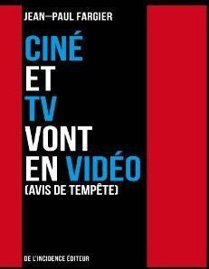 Ciné et TV vont en vidéo (avis de tempête)