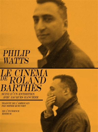 Le cinéma de Roland Barthes. Suivi d'un entretien avec Jacques Rancière