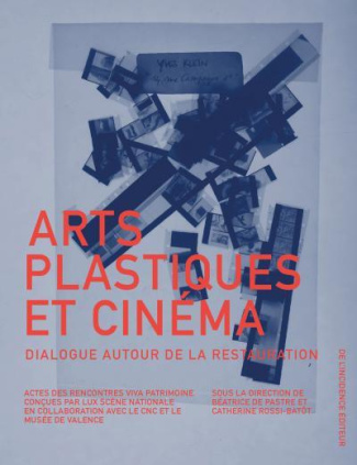 Arts plastiques et cinéma. Dialogue autour de la restauration