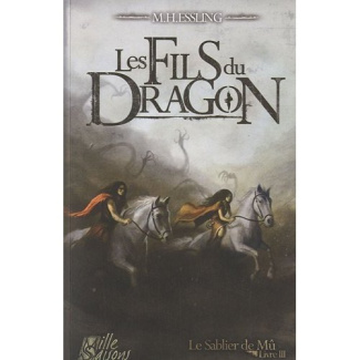 Le Sablier de Mû Tome 3 : Les fils du dragon