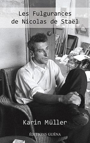 LES FULGURANCES DE NICOLAS DE STAEL