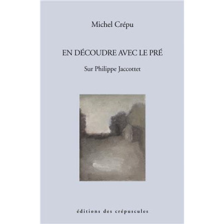 En découdre avec le pré sur Philippe Jaccottet