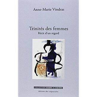 Trinités des femmes. Récit d'un regard