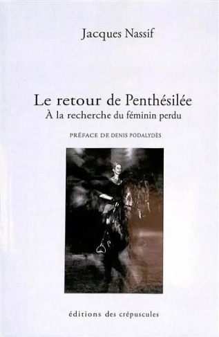 Le retour de Penthésilée. A la recherche du féminin perdu
