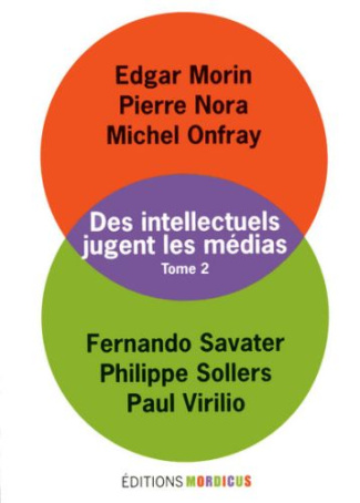 Des intellectuels jugent les médias. Tome 2