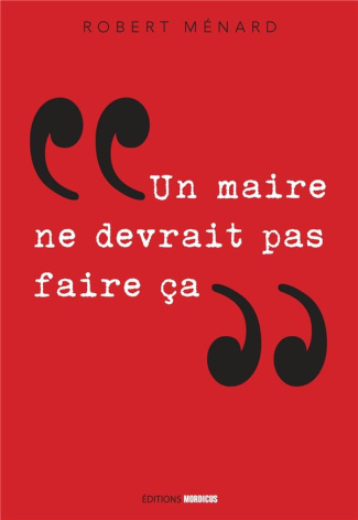 Un maire ne devrait pas faire ça...